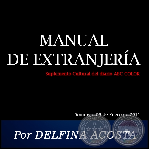 MANUAL DE EXTRANJERÍA - Por DELFINA ACOSTA - Domingo, 09 de Enero de 2011